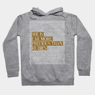 She Is Far More Precious Than Rubies - Proverbs 31:10 - Gold Hoodie